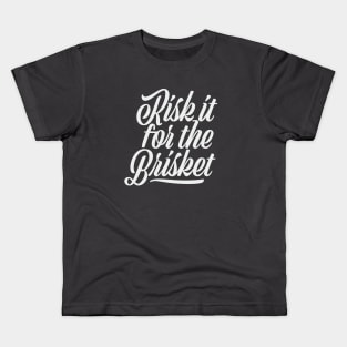 Risk it for the Brisket! Kids T-Shirt